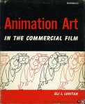 LEVITAN, Eli L. - Animation Art in the Commercial Film LEVITAN, Eli L. - Animation Art in the Commercial Film