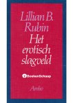 Lillian B. Rubin - Het erotisch slagveld Lillian B. Rubin - Het erotisch slagveld