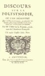 Castel de Saint-Pierre, Charles Irenée [Mr. l'Abbé de St. Pierre]. - Discours sur la polysynodie : où l'on démontre que la polysynodie, ou pluralité des conseils, est la forme de ministère la plus avantageuse pour un roi, et pour son royaume.
