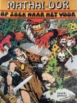 Victor de la Fuente - Mathai-Dor deel 2 Op zoek naar het vuur (stripboek) Victor de la Fuente - Mathai-Dor deel 2 Op zoek naar het vuur (stripboek)