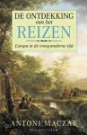Maczak, A. - De ontdekking van het reizen - Europa in de vroeg-moderne tijd