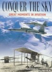 Rabinowitz, harold - Conquer the Sky: Great moments in Aviation
