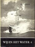 BAKKER, PIET - Wij en het water 4. Woest maar kalm""