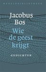 Jacobus Bos - Wie De Geest Krijgt