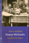 Michaelis, Hanny - Verst verleden: Jeugdherinneringen verteld aan Nop Maas