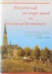 Redactie: drs Jan van Opheusden en dr. Gerard Trienekens - Een pront wijf, een mager paard en een zoon op het seminarie