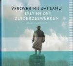 Ham, Willem van der - Verover mij dat land: Lely en de Zuiderzeewerken