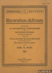 Kok, Joh. B - Hawaïan-Album 10 Originele composities voor Hawaïan-gitaar met gitaar begeleiding benevens volledige handleiding ter beoefening van het Hawaïan-gitaarspel