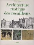 Racine, Michel - Architecture rustique des rocailleurs