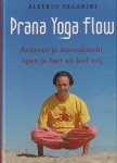 Paganini, Alberto - Prana Yoga Flow. Activeer je levenskracht, open je hart en leef vrij