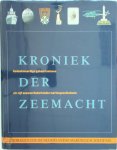  - Kroniek der zeemacht Gedenkwaardige gebeurtenissen uit vijf eeuwen Nederlandse marinegeschiedenis