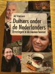 Vaessen, Ad - Duitsers onder de Nederlanders. Ervaringen in de nieuwe Heimat