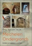 Van der Taelen, Emile - Mechelen ondergronds : kelders en andere krochten.