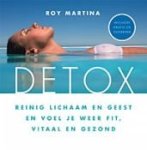 Martina, Roy - Detox - Reinig je lichaam en geest en voel je weer fit, vitaal en gezond (met gratis CD) Martina, Roy - Detox - Reinig je lichaam en geest en voel je weer fit, vitaal en gezond (met gratis CD)