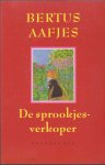 Aafjes, Bertus - De sprookjesverkoper - Aafjes, Bertus