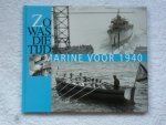 onbekend - Zo was die tijd Marine voor 1940