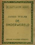  - De Onderwereld - naar het Engelsch van James Welsh voor Nederland bewerkt door - W.J.A. Roldanus Jr.