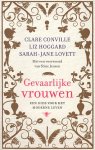 Conville, Clare / Hoggard, Liz / Lovett, Sarah-Jane - Gevaarlijke vrouwen. Een gids voor het moderne leven