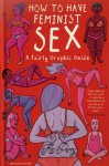 Flo Perry - How to Have Feminist Sex