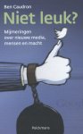 Ben Caudron - Niet leuk? mijmeringen over nieuwe media, mensen en macht