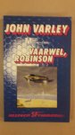 Varley, John - Vaarwel Robinson