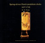 Plomp R. - Spring-driven dutch pendulum clocks 1657 - 1710