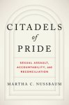 Nussbaum, Martha C. - Citadels of pride : sexual assault, accountability, and reconciliation.