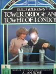 Alan Rose - Build Your Own Tower Bridge and Tower of London.