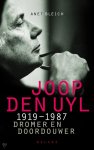 Anet Bleich - Joop den Uyl 1919-1987 - Dromer en doordouwer Anet Bleich - Joop den Uyl 1919-1987 - Dromer en doordouwer