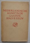 Meyer, Jan de / Gouwe, W.F. / Jongert, Jac. / Nicolas, Joep e.a. - Nederlandsche kunst in de laatste halve eeuw