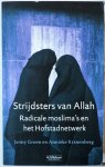 Groen Janny en Kranenberg Annieke - Strijdsters van Allah Radicale moslima`s en het Hofstadnetwerk