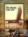 Prins, J. e.a. - Aebelina, de doem van eer Pronkjuweel van het Skutsjemuseum