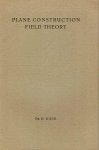 Kijne, D. - Plane construction field theory.