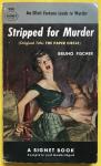 Fischer, Bruno - Stripped fot murder (also know as The paper circle) / druk 1 heruitgave