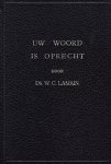 Lamain, Ds. W.C. - Lamain, Ds. W.C.-Uw Woord is oprecht