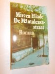 ELIADE, MIRCEA, - De Mantuleasastraat.