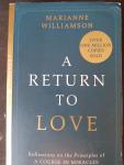 Williamson, Marianne - A Return to Love / Reflections on the Principles of a Course in Miracles