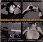 Anne Kent Rush - The Modern Book of Massage: five-minute massages and sensuous escapes