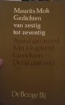 Maurits Mok - Gedichten van zestig tot zeventig Maurits Mok - Gedichten van zestig tot zeventig
