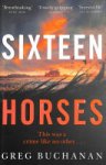 Greg Buchanan - Sixteen Horses