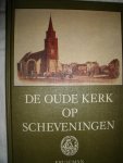 Weel, Heleen van der - De oude kerk op Scheveningen. Het reilen en zeilen van een visserskerk en verleden en heden