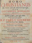 R.P. Paulo Segneri - Homo Christianus in sua lege institutus. Sive discursus morales quibus totum hominis Christiani officium explicatur (...)
