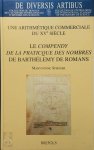 Barthélemy de Romans ,  Maryvonne Spiesser - Une arithmétique commerciale du XVe siècle Le Compendy de la praticque des nombres de Barthelemy de Romans