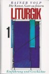 Volp, Rainer - Liturgik. Die Kunst, Gott zu feiern (2-volume set). Band 1: Einführung und Geschichte. Band 2: Theorien und Gestaltung