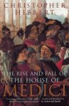 Hibbert, Christopher - The Rise and Fall of the House of Medici Hibbert, Christopher - The Rise and Fall of the House of Medici