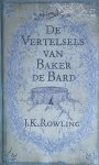 J.K. Rowling - De Vertelsels van Baker de Bard