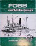 Skalley, Michael - Foss: Ninety Years of Towboating - revised edition
