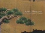 Katz, Janice (ed.) - Beyond Golden Clouds: Japanese Screens from the Art Institute of Chicago and the Saint Louis Art Museum