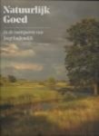 Luijendijk, Jaap / Grootendorst, Sander - Natuurlijk Goed, In de voetspopren van Jaap Luijendijk Luijendijk, Jaap / Grootendorst, Sander - Natuurlijk Goed, In de voetspopren van Jaap Luijendijk