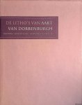 Burgers, Louis (inleiding) & W. Drees Sr (voorwoord) - De litho's van Aart van Dobbenburgh